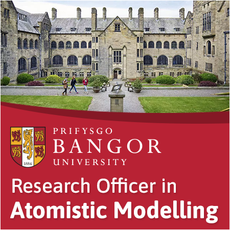 Bangor University - Research Officer in Atomistic Modelling