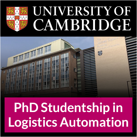 University of Cambridge - PhD Studentship in Logistics Automation