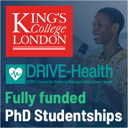 King's College London - Fully Funded Studentships - EPSRC DRIVE-Health CDT in Data-Driven Health (DR