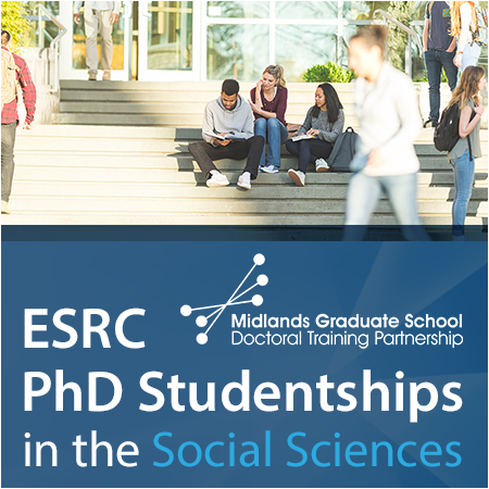 ESRC PhD Studentships in the Social Sciences in the Midlands Graduate School