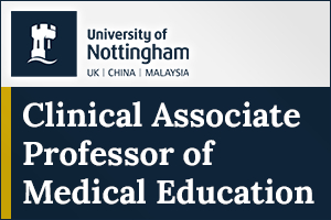 University of Nottingham - Clinical Associate Professor of Medical Education and Lead for Quality As