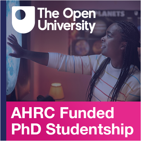 The Open University - Arts and Humanities Research Council Funded PhD Studentship