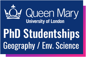 Queen Mary University of London - PhD Studentships: School of Geography and Environmental Science