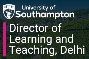 Director of Learning & Teaching University of Southampton, Delhi  University of Southampton 