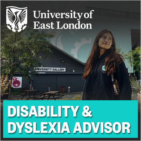 University of East London - Disability & Dyslexia Advisor 