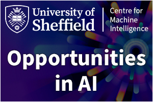 University of Sheffield- Opportunities in AI